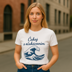 Dámske tričko – Čakaj s očakávaním Dámske tričko – Čakaj s očakávaním