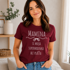 Dámske tričko Mamina – Si moja superhrdinka bez plášťa
