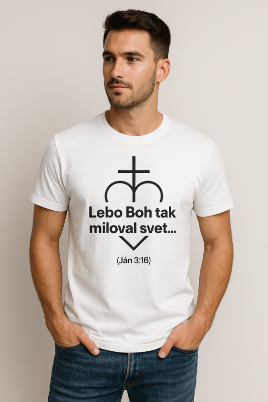 Pánske tričko – Lebo Boh tak miloval svet… 