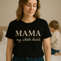 Dámske tričko "MAMA My whole heart"