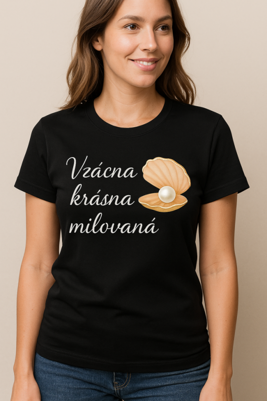 Dámske tričko – Vzácna krásna milovaná 
