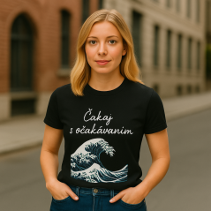 Dámske tričko – Čakaj s očakávaním Dámske tričko – Čakaj s očakávaním
