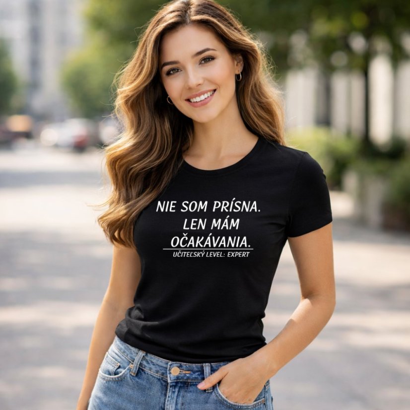 Dámske tričko „Nie som prísna. Len mám očakávania.“